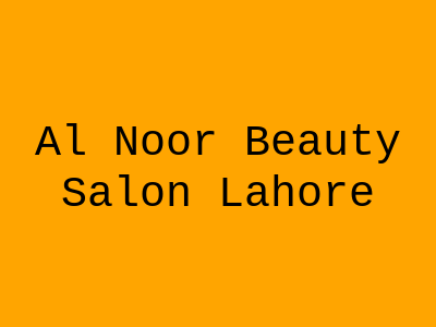 Al Noor Beauty Salon Lahore