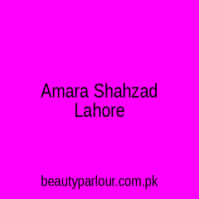 Amara Shahzad Lahore