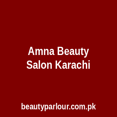 Amna Beauty Salon Karachi