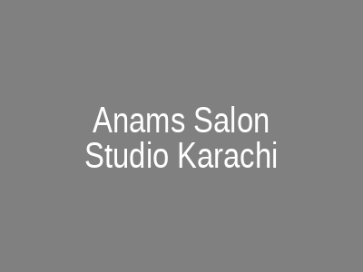 Anam's Salon Studio Karachi