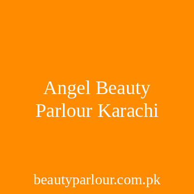 Angel Beauty Parlour Karachi