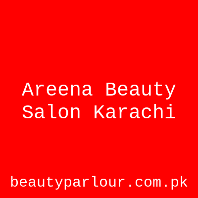 Areena Beauty Salon Karachi