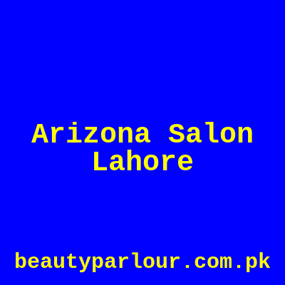 Arizona Salon Lahore