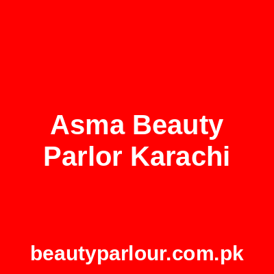 Asma Beauty Parlor Karach