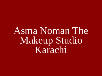 Asma Noman The Makeup Studio Karachi