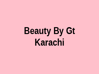 Beauty By GT Karachi