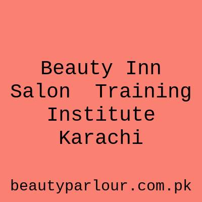 Beauty Inn Salon & Training Institute Karachi