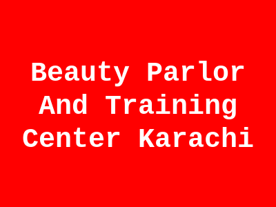 Beauty Parlor and Training Center Karachi