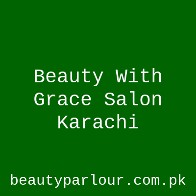 Beauty With Grace Salon Karachi