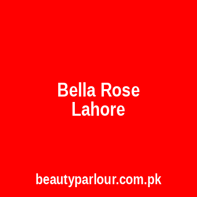 Bella Rose Lahore