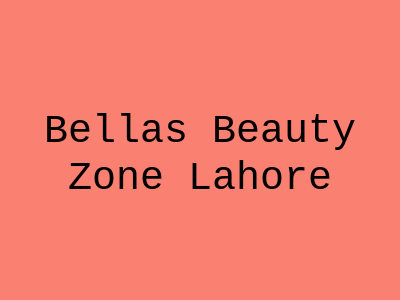 Bella's Beauty Zone Lahore