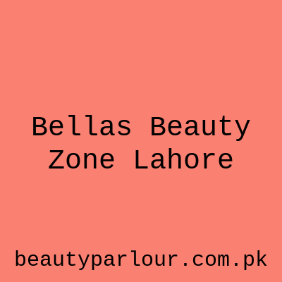 Bella's Beauty Zone Lahore