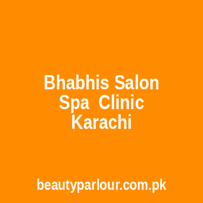 Bhabhi's Salon, Spa & Clinic Karachi