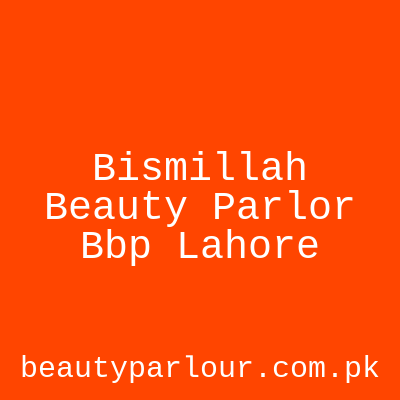 Bismillah Beauty Parlor Lahore