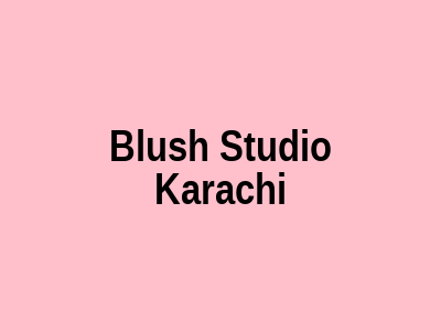 Blush Studio Karachi