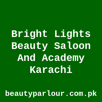 Bright Lights Beauty Saloon and Academy Karachi