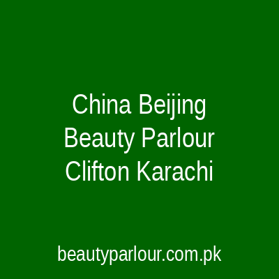 China Beijing Beauty Parlour Clifton Karachi