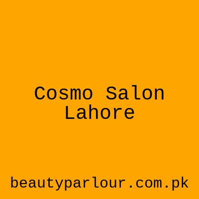 Cosmo Salon Lahore