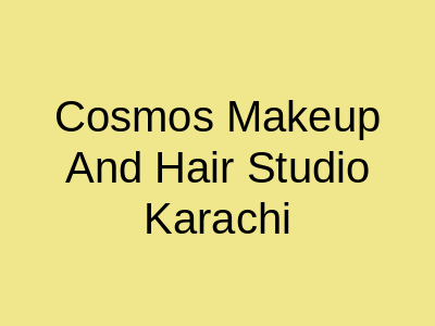 Cosmos Makeup and Hair Studio Karachi