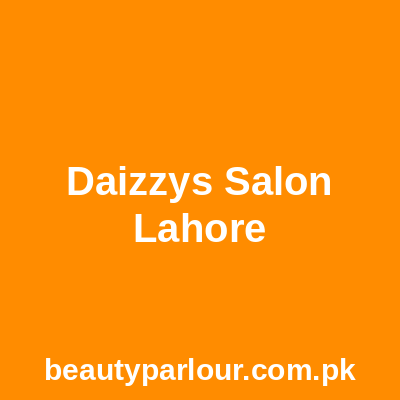 Daizzy's Salon Lahore