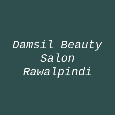 Damsil Beauty Salon Rawalpindi