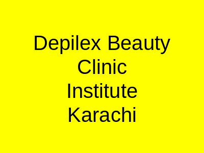 Depilex Beauty Clinic & Institute Karachi