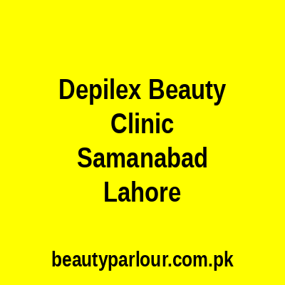 Depilex Beauty Clinic Samanabad Lahore