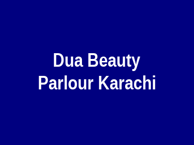 Dua Beauty Parlour Karachi