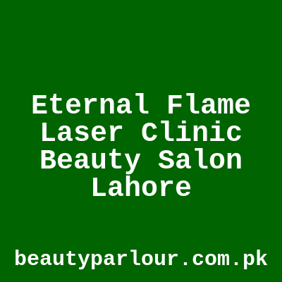 Eternal Flame Laser Clinic & Beauty Salon Lahore