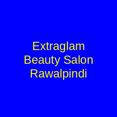 Extraglam Beauty Salon Rawalpindi