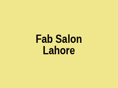 Fab Salon Lahore