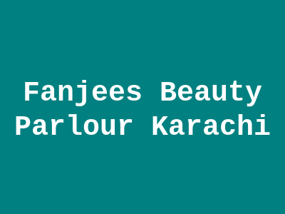 Fanjees Beauty Parlour Karachi