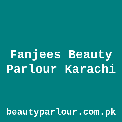 Fanjees Beauty Parlour Karachi