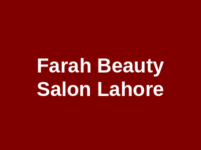 Farah Beauty Salon Lahore