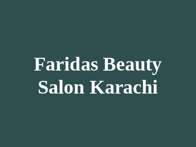 Farida's Beauty Salon Karachi