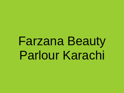 Farzana Beauty Parlour Karachi