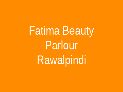 Fatima Beauty Parlour Rawalpindi