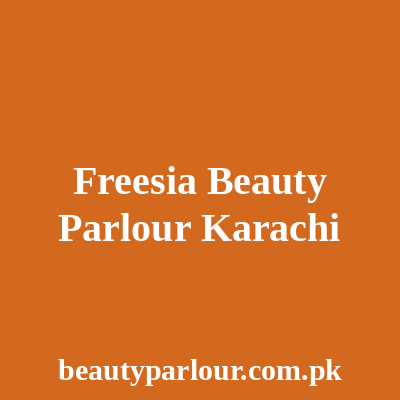 Freesia Beauty Parlour Karachi