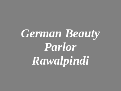 German Beauty Parlour Rawalpindi