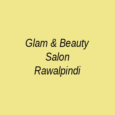 Glam & Beauty Salon Rawalpindi