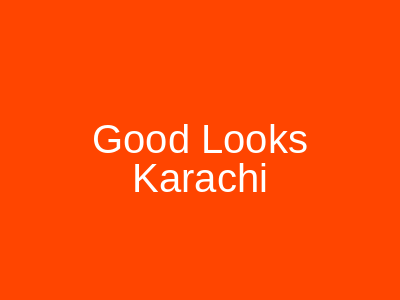 Good Looks Saloon Karachi