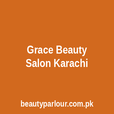 Grace Beauty Salon Karachi