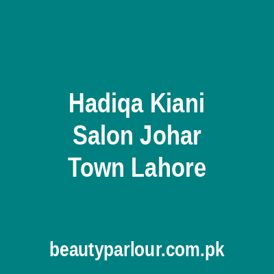 Hadiqa Kiani Salon Johar Town Lahore Lahore