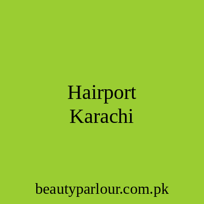 Hairport Karachi