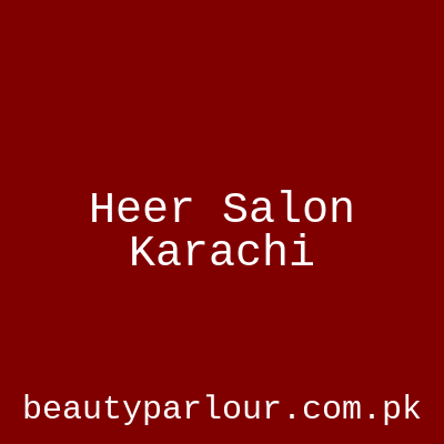 Heer Salon Karachi