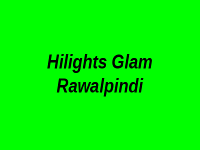 Hilights Glam Salon Rawalpindi