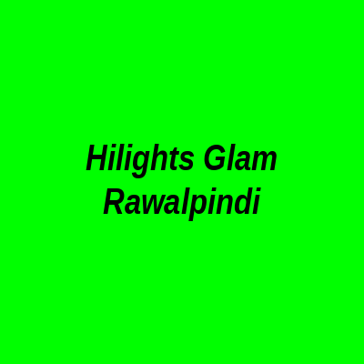 Hilights Glam Salon Rawalpindi