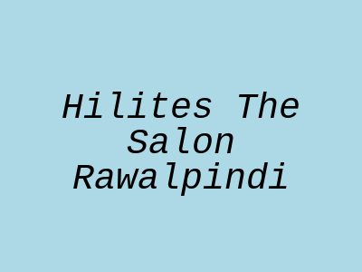 Hilites The Salon Rawalpindi