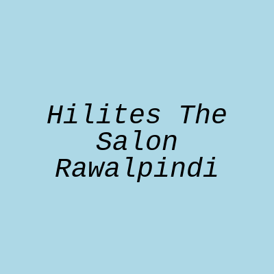 Hilites The Salon Rawalpindi