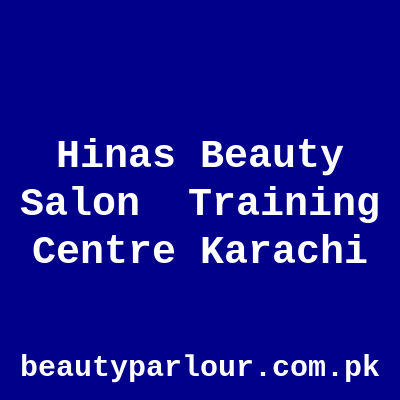 Hina's Beauty Salon & Training Centre Karachi